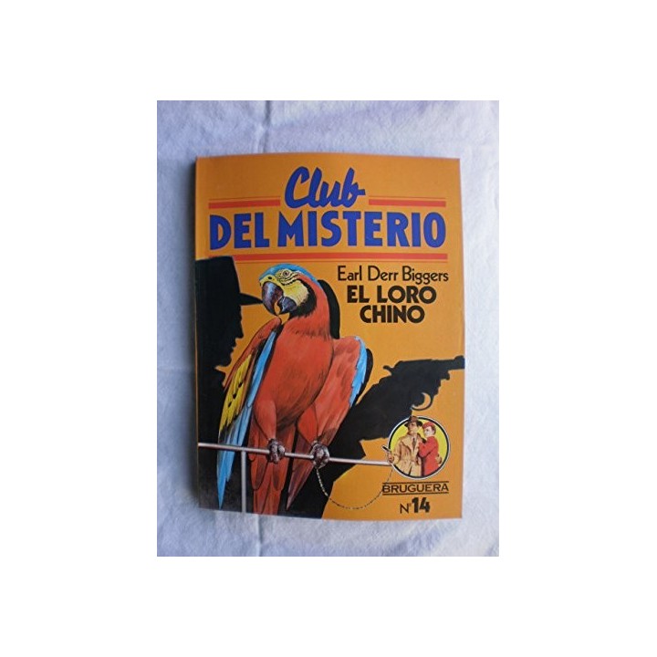 EL LORO CHINO - Earl Derr Biggers